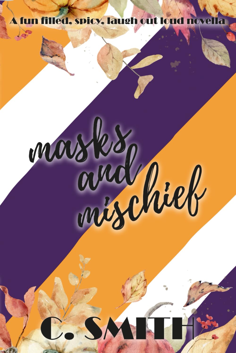 Masks And Mischief: A fun filled, spicy, laugh out loud Halloween novella (Finding Forever Series)