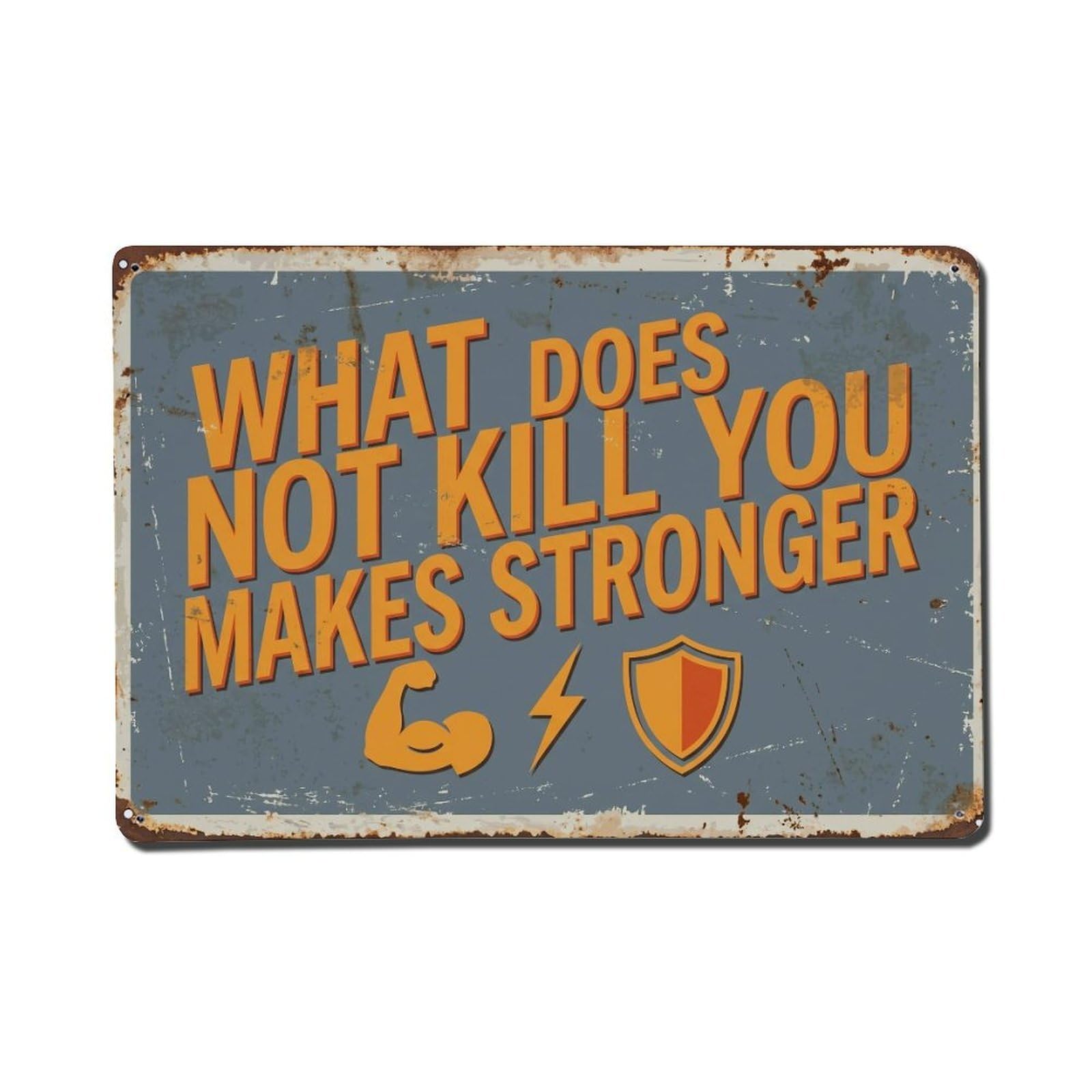 What Not Kill Stronger Retro Motivational Slogans 1 Metal Tin Sign Plaque Wall Decor for Cafe, Club Bar, Office, Home Garden Metal Poster 8x12Inch