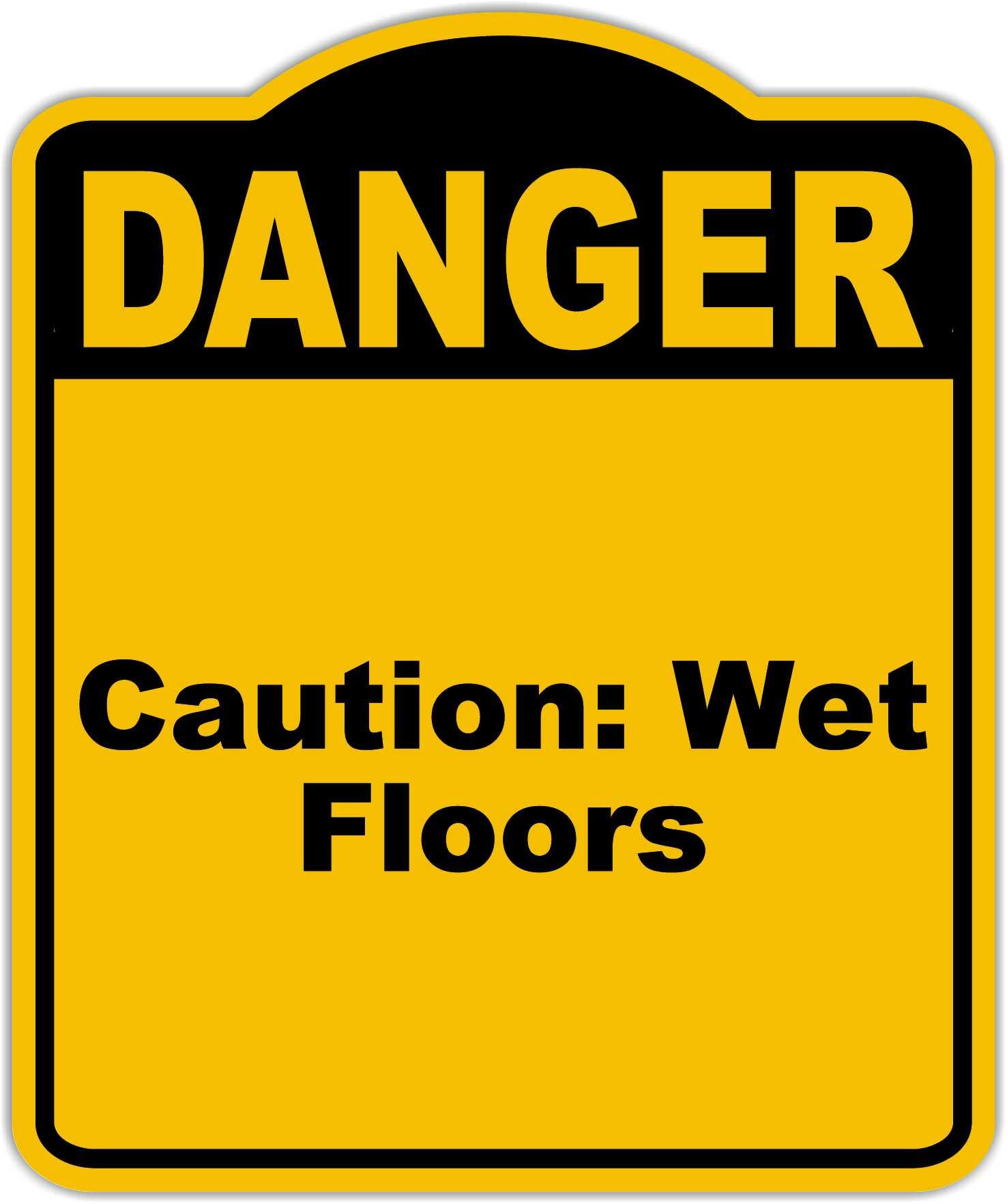 Caution Wet Floors Danger Yellow Black Aluminum Composite Sign 8.5 x 10 inches