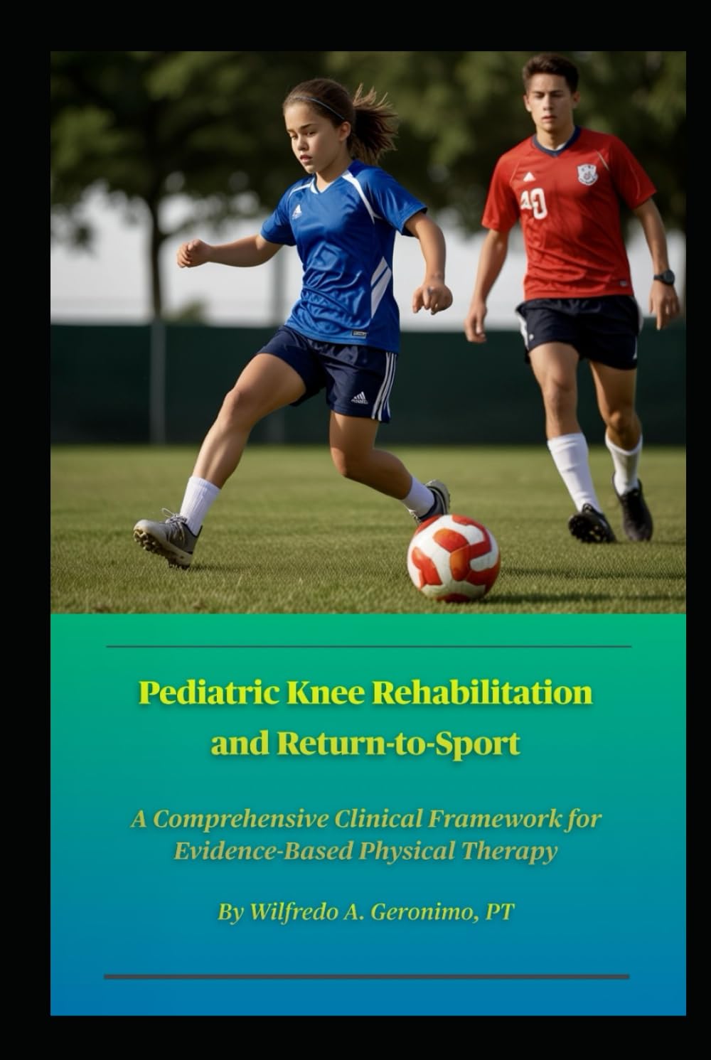 Pediatric Knee Rehabilitation and Return-to-Sport: A Comprehensive Clinical Framework for Evidence-Based Physical Therapy