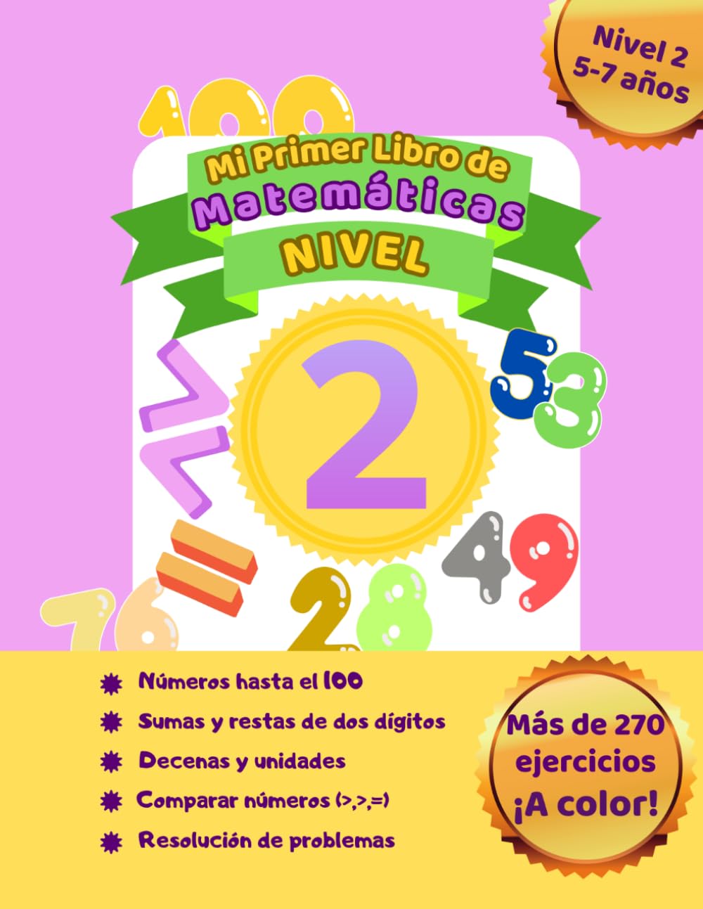 Mi primer libro de matemáticas Nivel 2: Cuaderno de actividades para niños(as) de 5 a 7 años | Más de 270 ejercicios paso a paso para reforzar matemáticas. (Libros de actividades.)