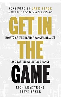 Get In The Game: How To Create Rapid Financial Results And Lasting Cultural Change-Wow! eBook