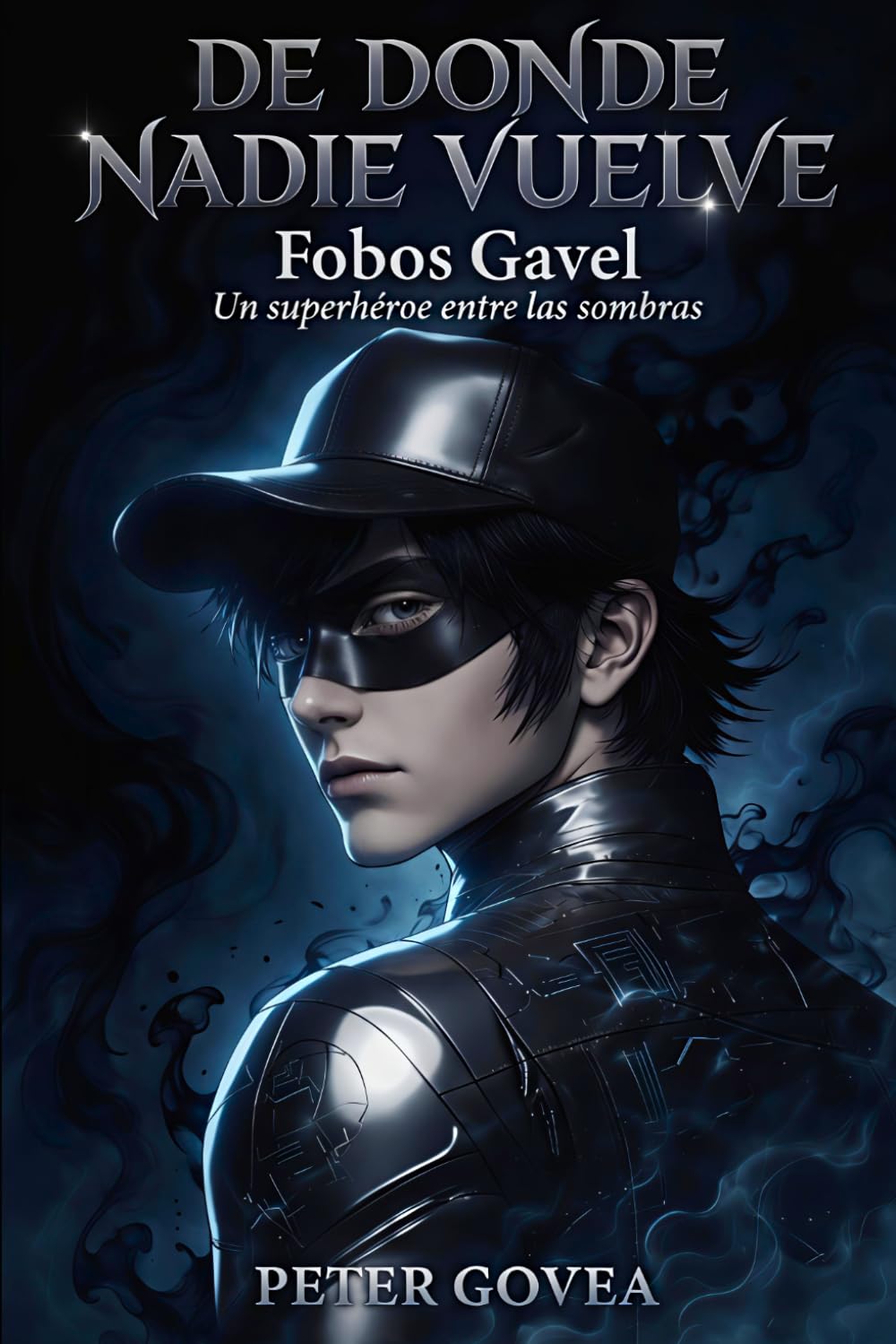 DE DONDE NADIE VUELVE: Fobos Gavel, un superhéroe entre las sombras
