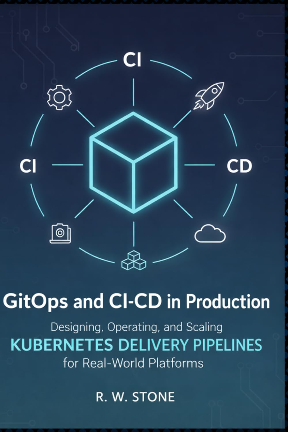 GitOps and CI-CD in Production: Designing, Operating, and Scaling Kubernetes Delivery Pipelines for Real-World Platforms