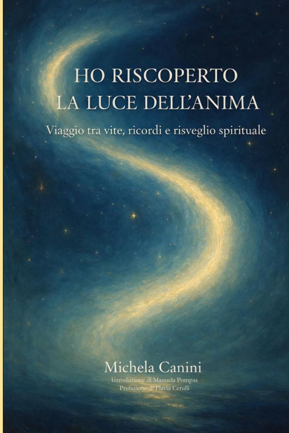 Ho riscoperto la Luce dell'Anima: Viaggio tra vite, ricordi e risveglio spirituale
