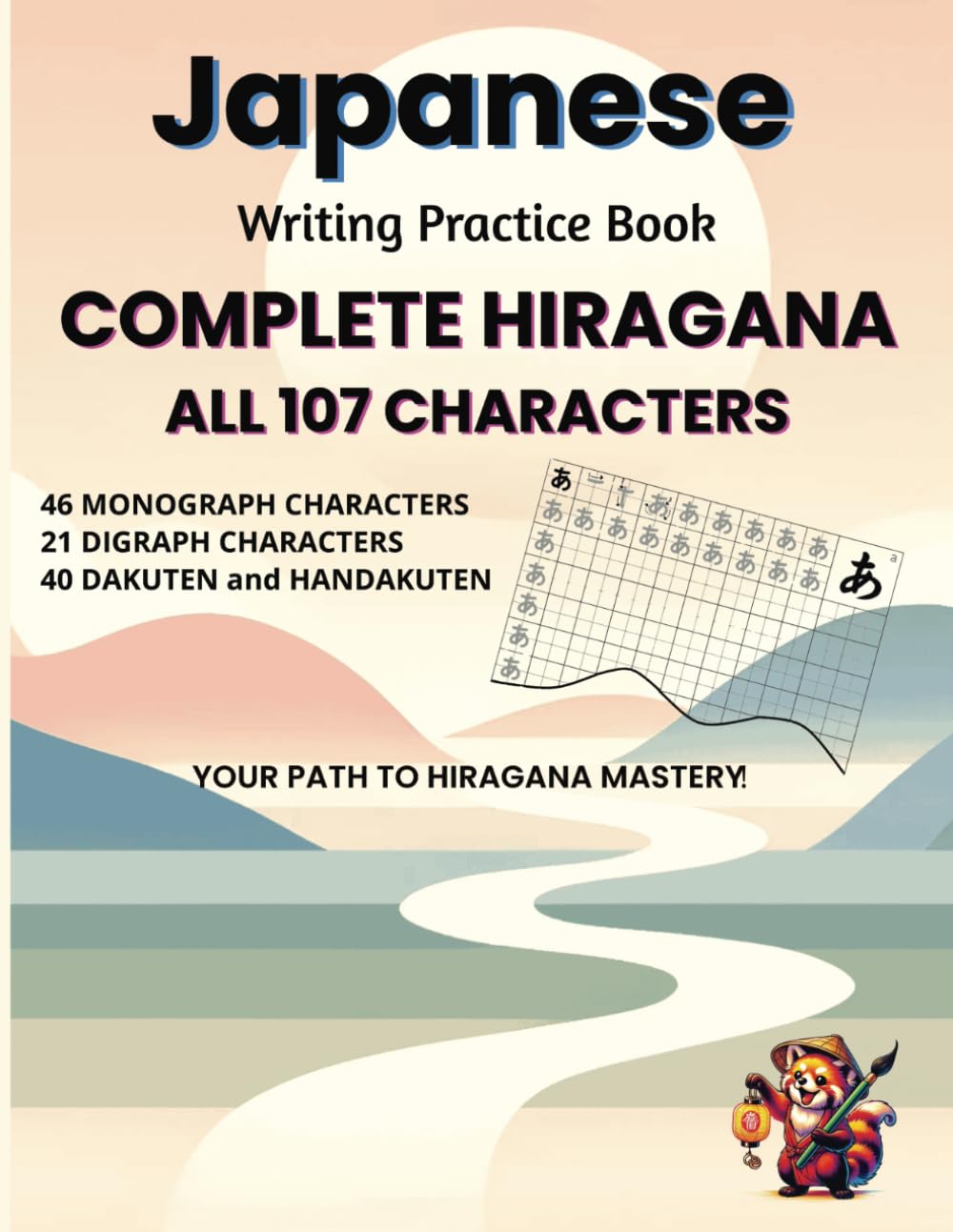 Japanese Hiragana Writing Practice Book: Learn to Write the COMPLETE HIRAGANA - All 107 Characters Handwriting Sheets with Charts (Japanese Writing ... Scripts for both Hiragana and Kanatana!)