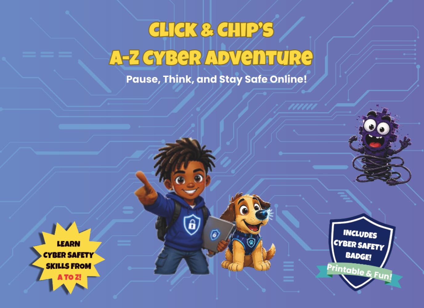 Click & Chip's A-Z Cyber Adventure: Pause, Think, and Stay Safe Online