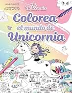 Unicornia - Colorea el mundo de Unicornia: Un montón de dibujos de unicornios y diseños para personalizar... ¡y llenarlo todo de color y brilli-brilli! (Montena)