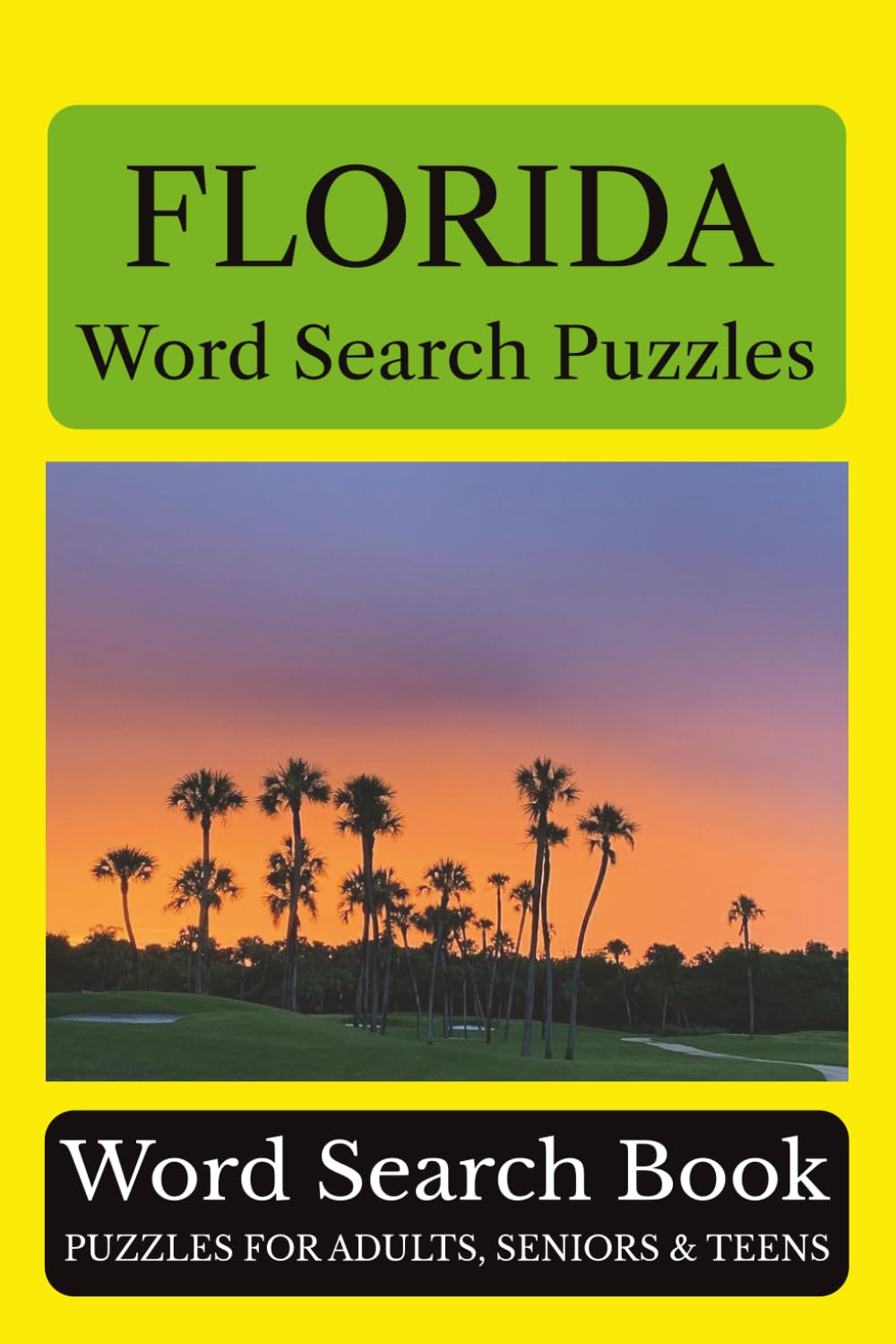 Florida Word Search Puzzles: 55 Puzzles Celebrating the Places, People, History, and Beauty of Florida: The Sunshine State (Across America Puzzle Series)