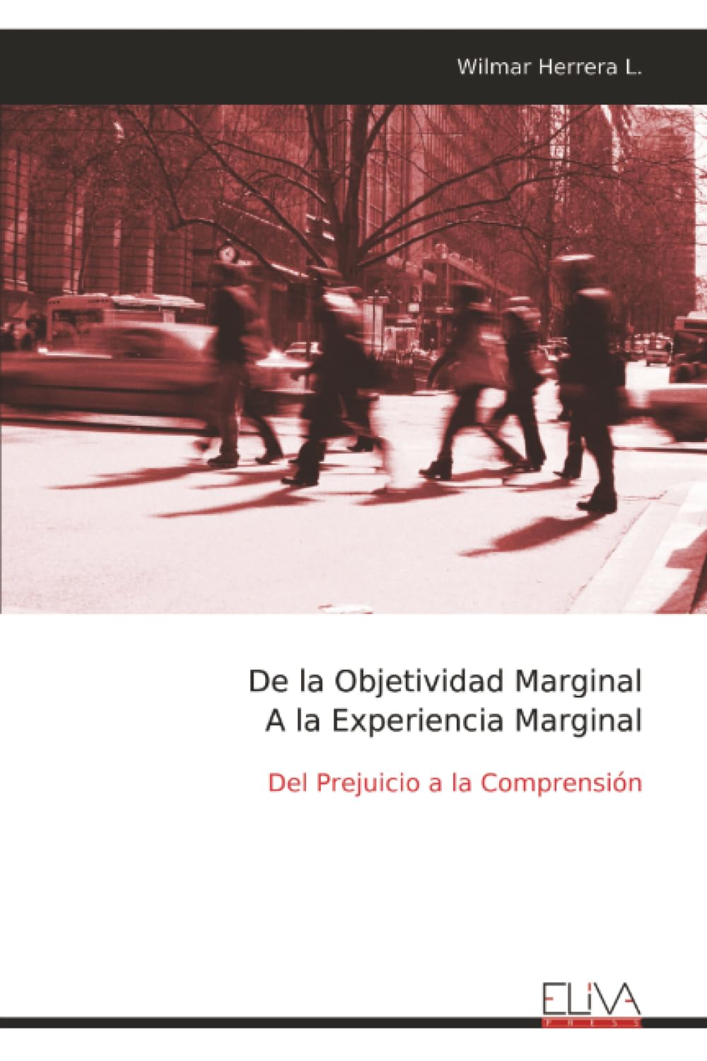 De la Objetividad Marginal A la Experiencia Marginal: Del Prejuicio a la Comprensión