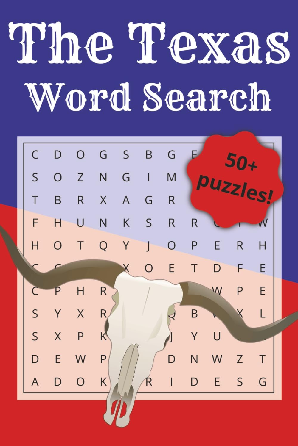 The Texas Word Search: Large Print Puzzle Book for Lone Star State Lovers: 50+ Themed Puzzles on History, Cowboys, and Cities (Traveler's State Word Searches)