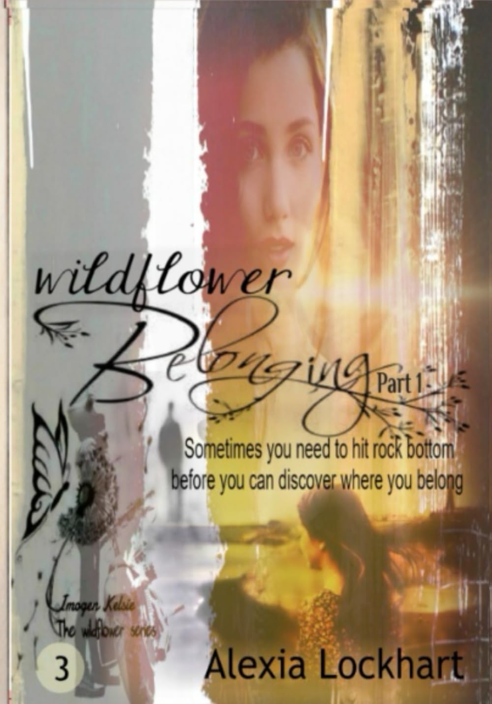 Wildflower Belonging Part 1: 3 (Imogen-Kelsie - The Wildflower Series)