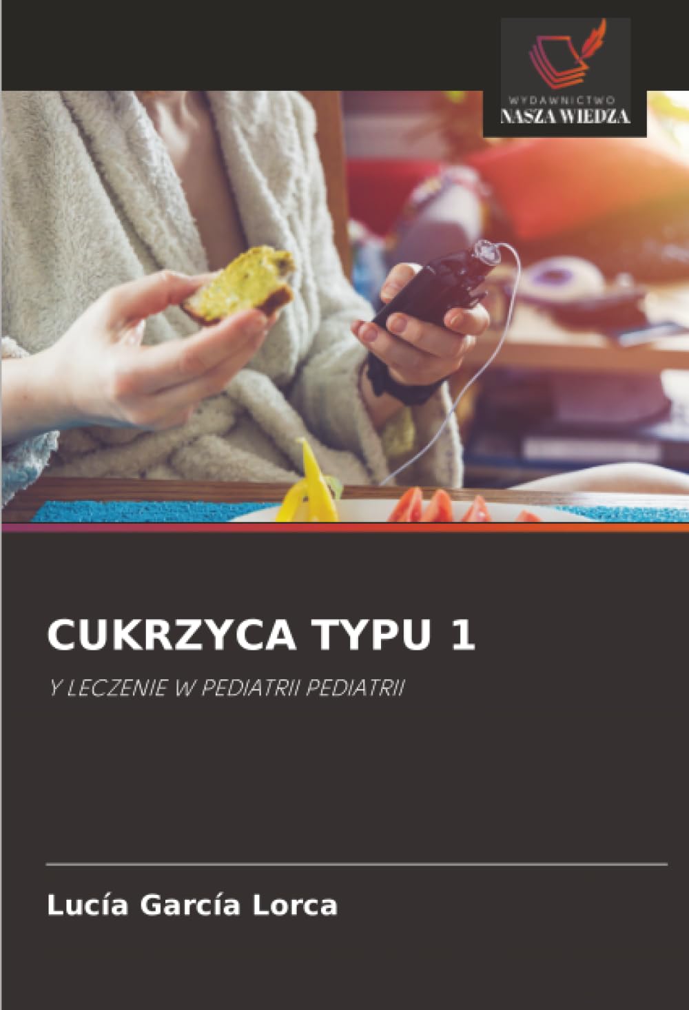 CUKRZYCA TYPU 1: Y LECZENIE W PEDIATRII PEDIATRII