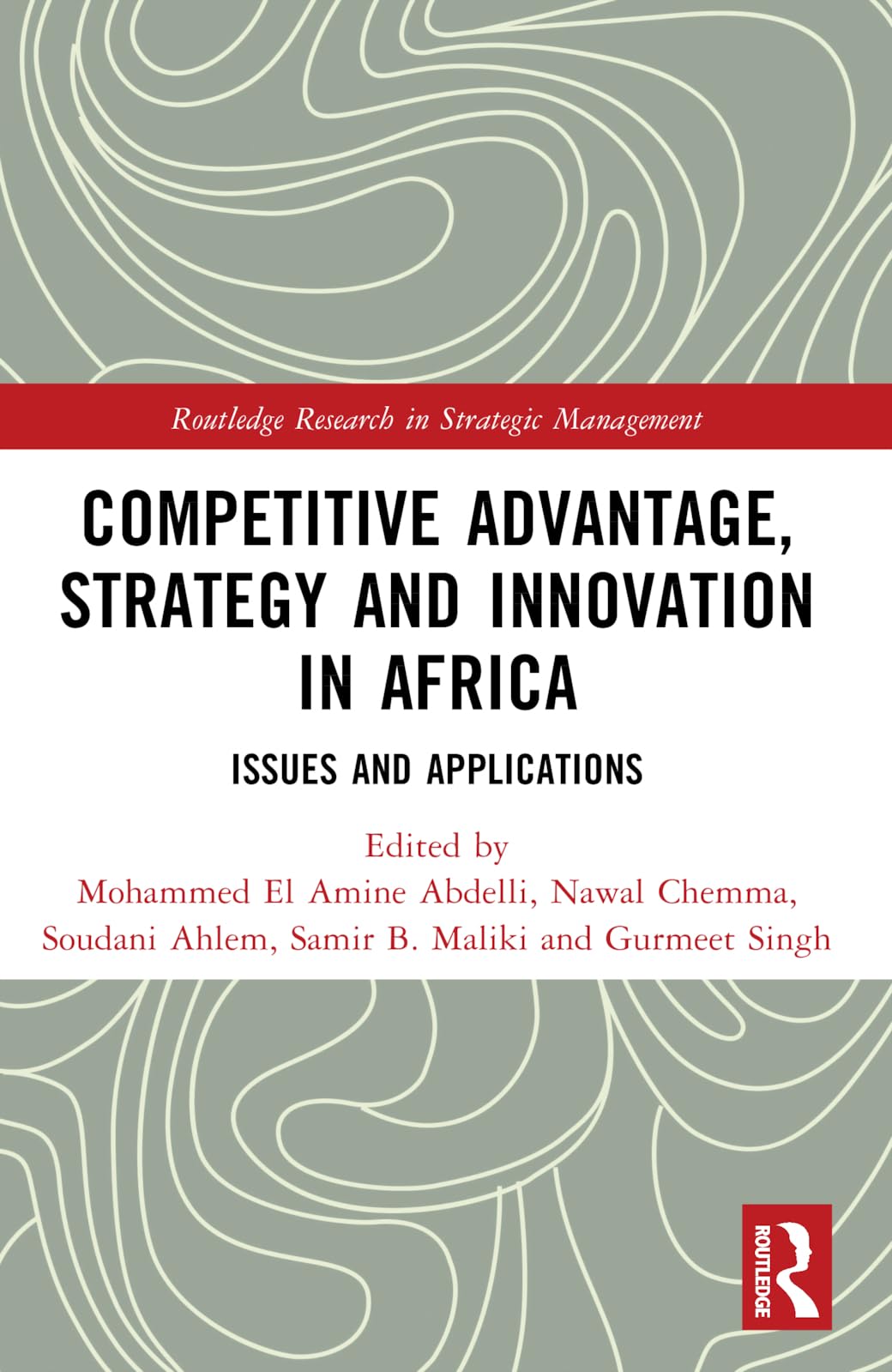 Competitive Advantage, Strategy and Innovation in Africa: Issues and Applications (Routledge Research in Strategic Management)