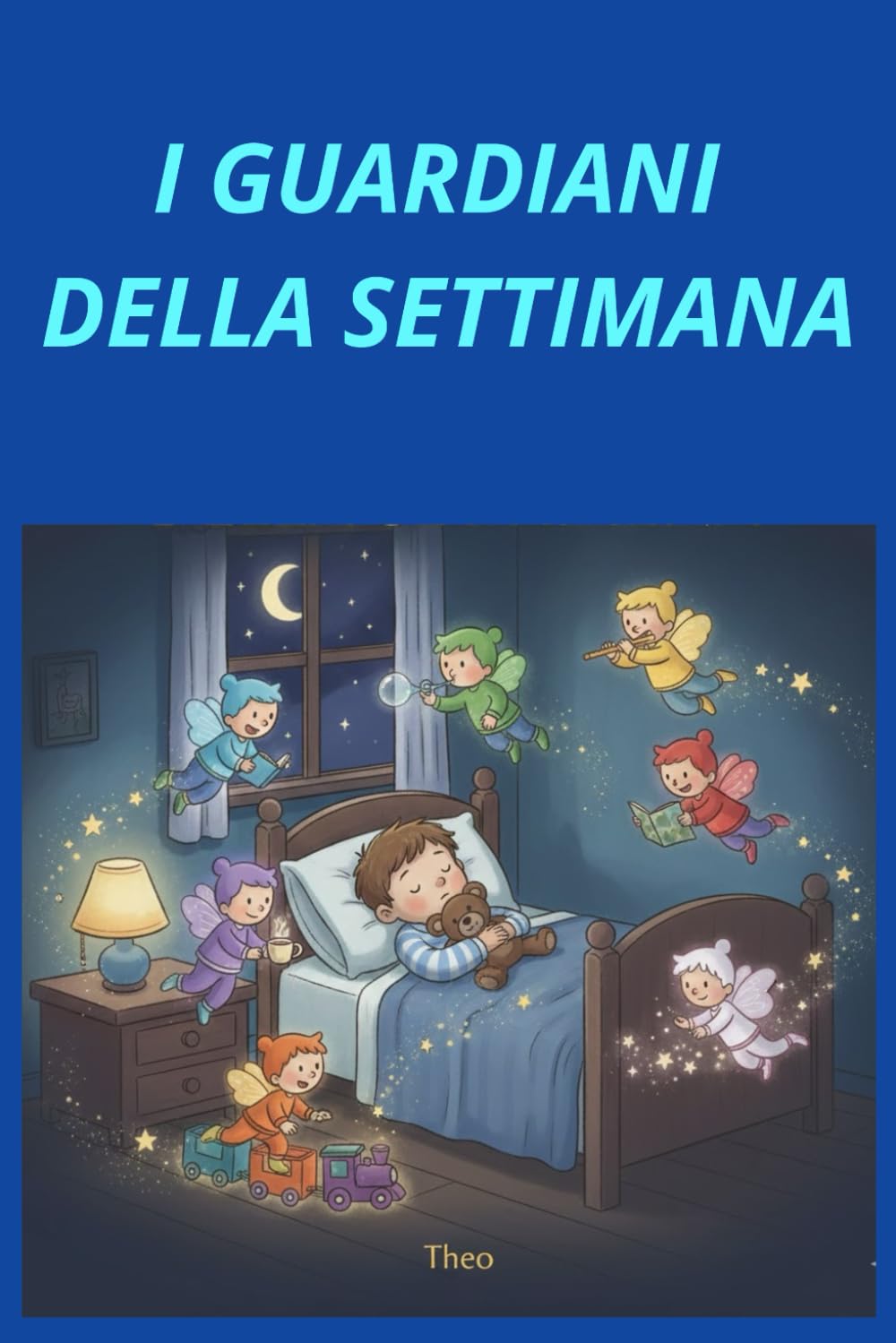 I GUARDIANI DELLA SETTIMANA: Da 0 a 10 anni Un racconto illustrato che trasforma la paura del buio in dolci sogni e grandi avventure, incoraggiando i più piccoli a dormire sereni nel proprio letto.