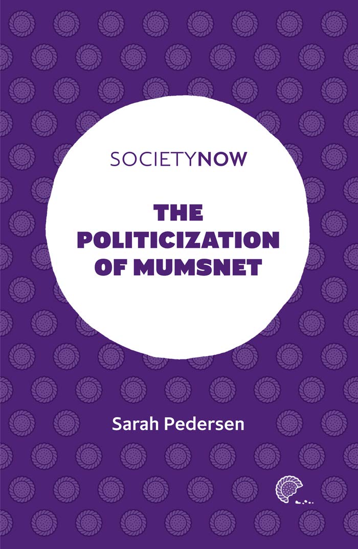The Politicization of Mumsnet by Sarah  Pedersen (Paperback Book)