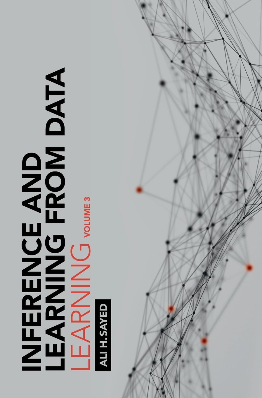 Inference and Learning from Data: Volume 3: Learning