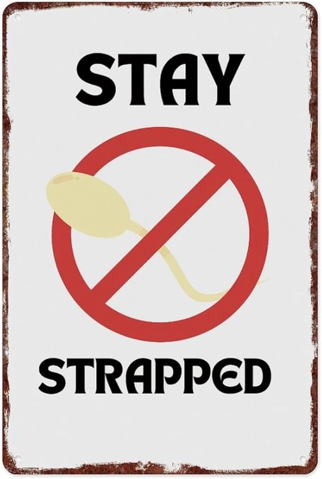 ICYJRFHLTF Stay Strapped Humorous Sign Vintage Retro Aluminum Wall-Art for Bathroom Man Cave Garage Bar (8 X 12 in)