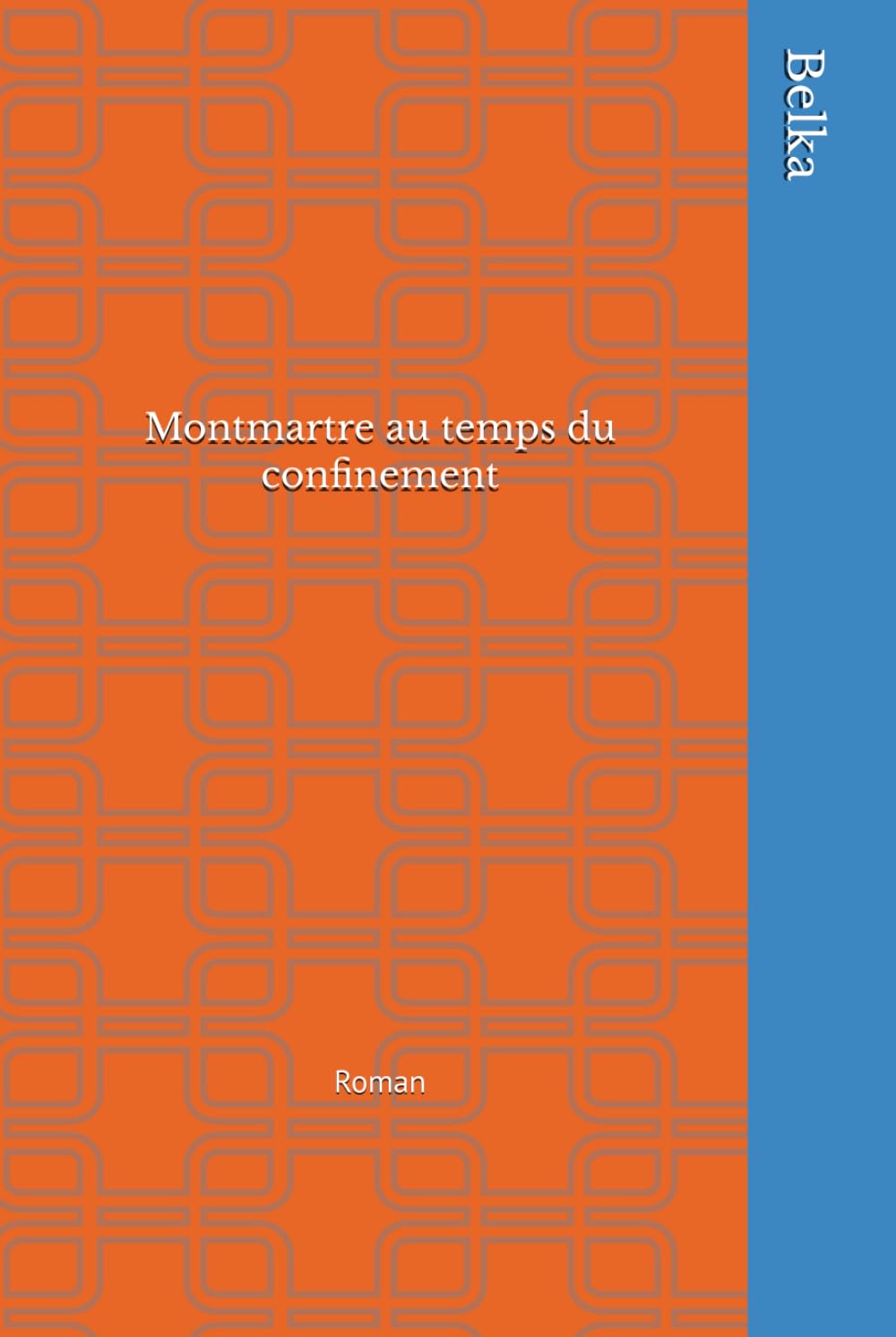 Montmartre au temps du confinement: Roman