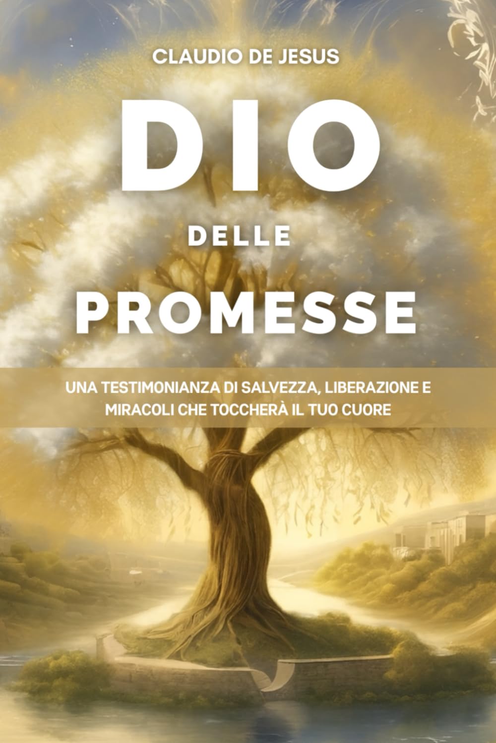 Dio delle Promesse: Una testimonianza di salvezza, liberazione e miracoli che toccherà il tuo cuore
