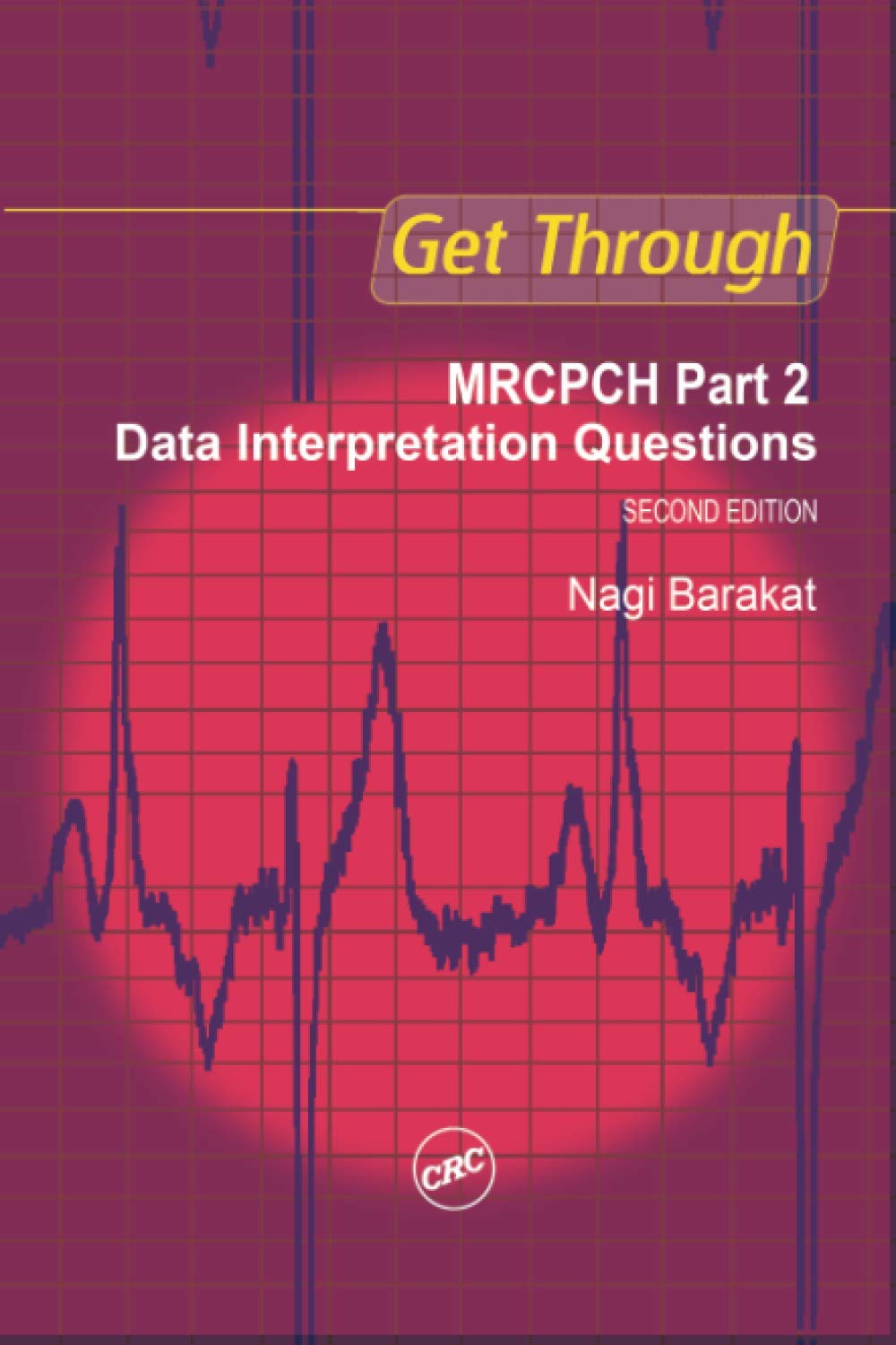 Get Through Mrcpch Part 2: Data Interpretation Questions, Second Edition
