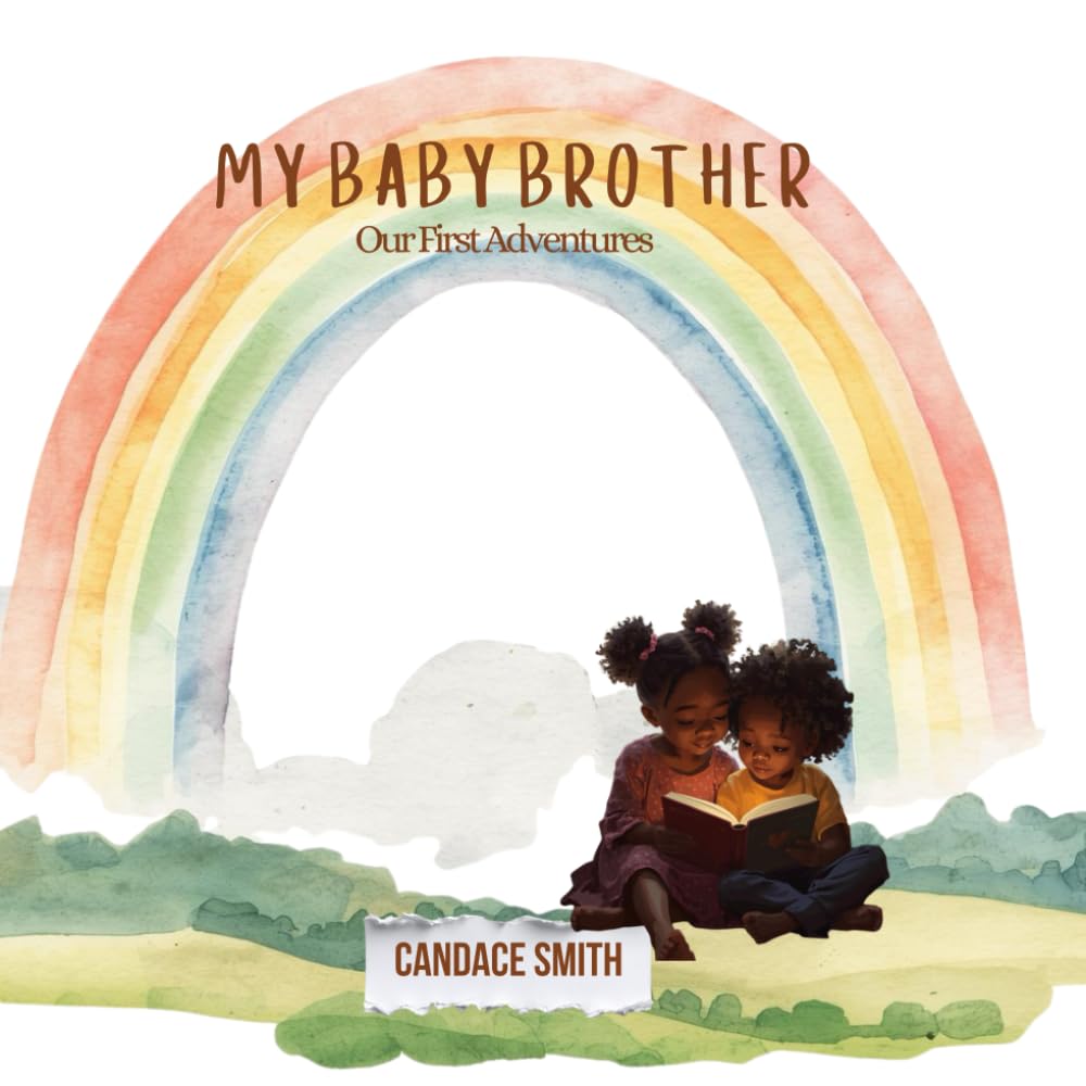 My Baby Brother: Our First Adventures