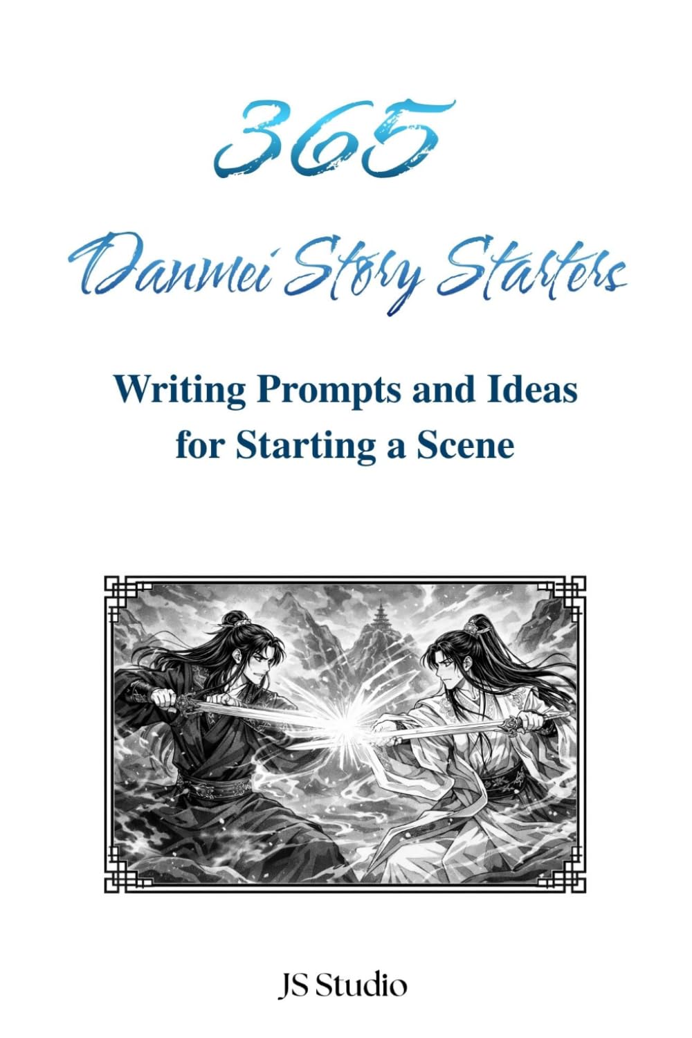 365 Danmei Story Starters: Writing Prompts and Ideas for Starting a Scene