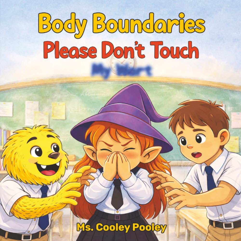 Body Boundaries: Please Don't Touch My Wart!: A Funny Story About Personal Space, Body Confidence, and Saying No