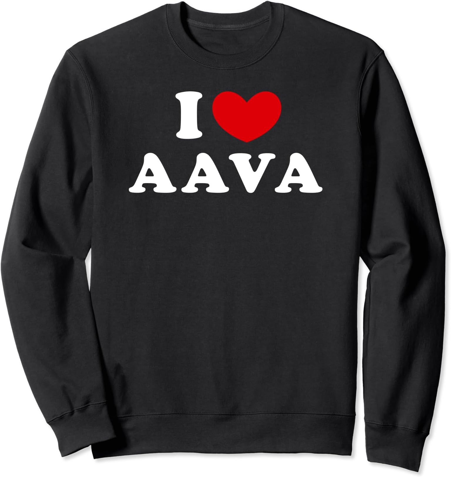 I Love Aava, I Heart Aava Sweatshirt