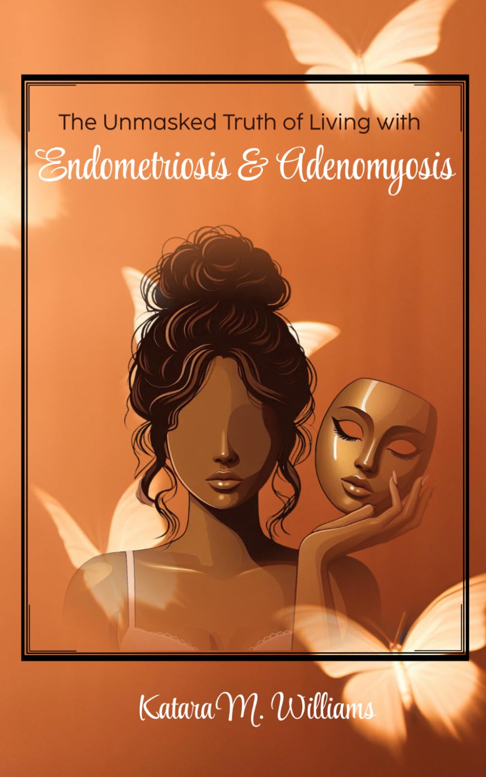 The Unmasked Truth of Living with Endometriosis and Adenomyosis!