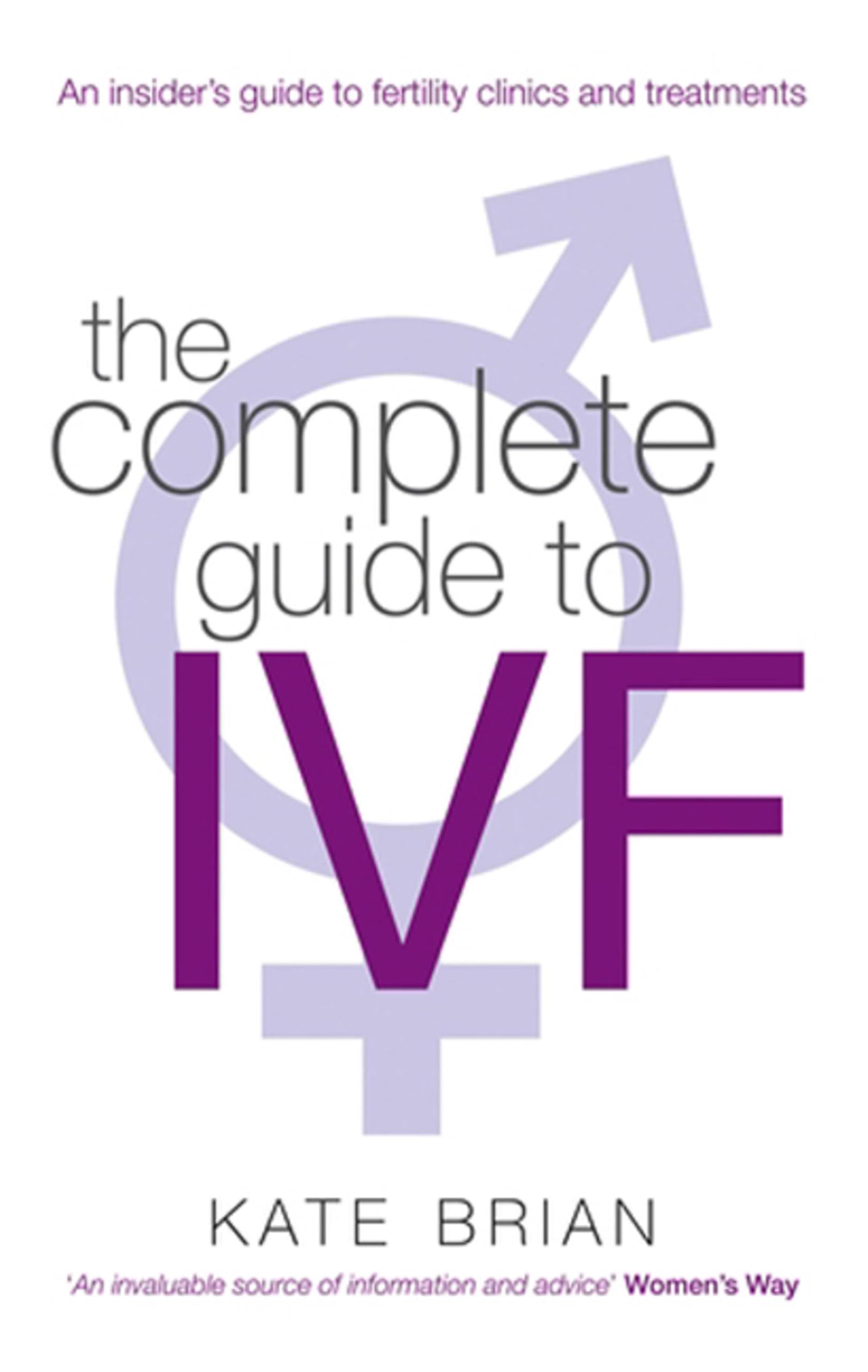 The Complete Guide To Ivf by Kate Brian - 9780749952495
