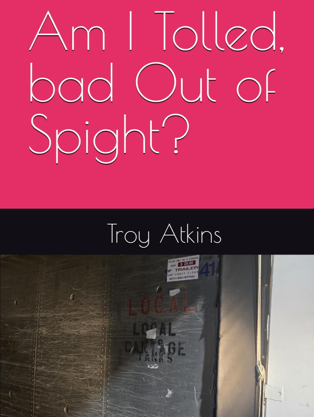 Am I Tolled, bad Out of Spight?