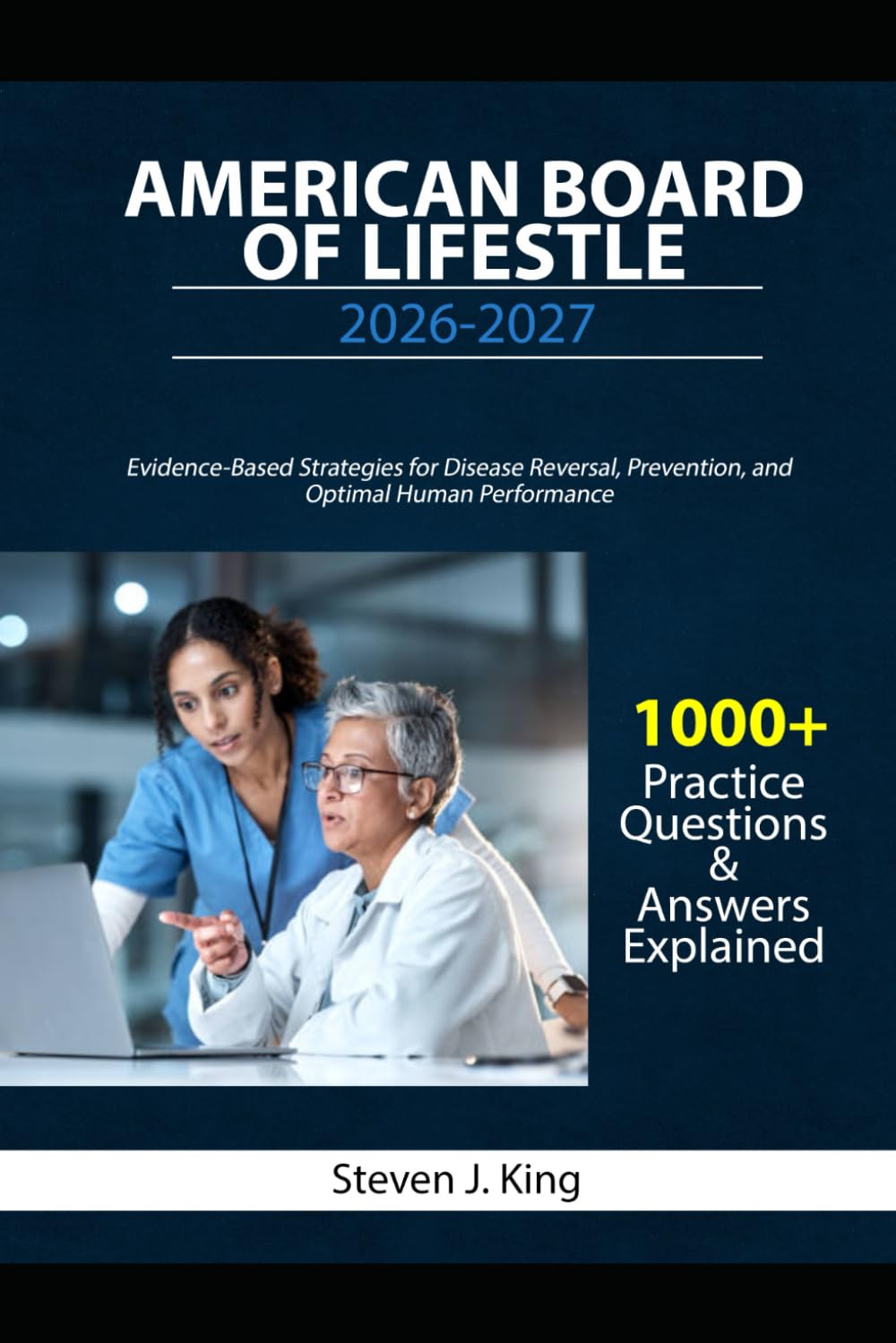 AMERICAN BOARD OF LIFESTYLE 2026 2027: Evidence-Based Strategies for Disease Reversal, Prevention, and Optimal Human Performance