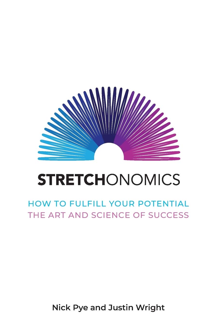 Stretchonomics: How to Fulfill Your Potential - The Art and Science of Success