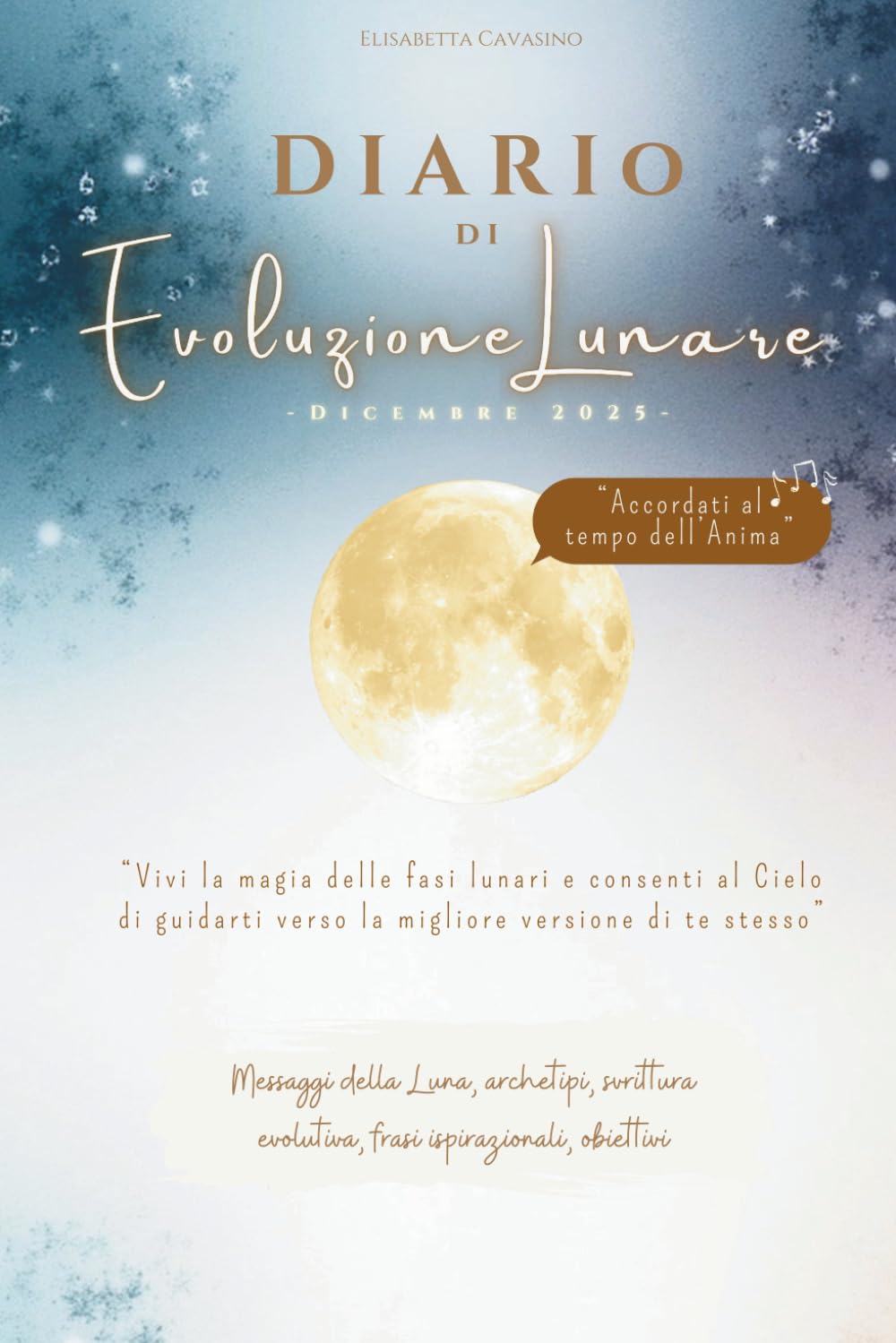 Diario di Evoluzione Lunare - Dicembre 2025: Viaggio nelle 4 fasi della Luna del Viandante (Evolvere con la Luna)