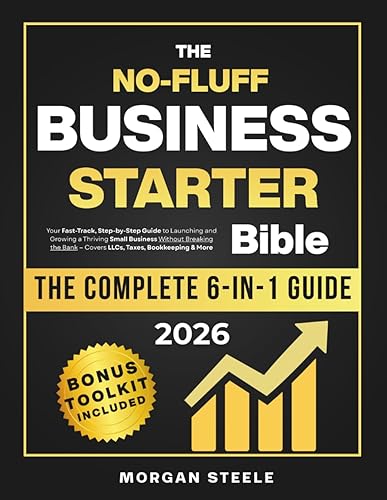 The No-Fluff Business Starter Bible: Your Fast-Track, Step-by-Step Guide to