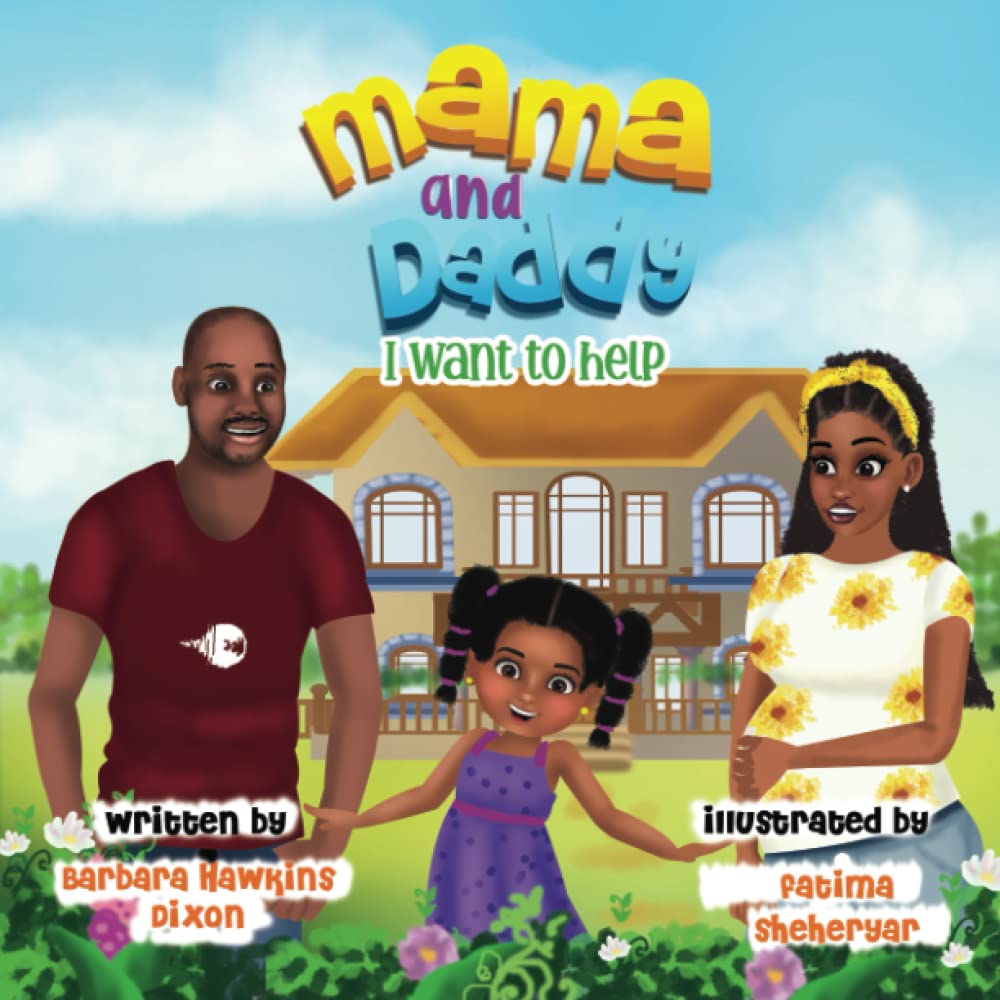 Mama And Daddy I Want to Help: A Special Bond Between Siblings and Parents.