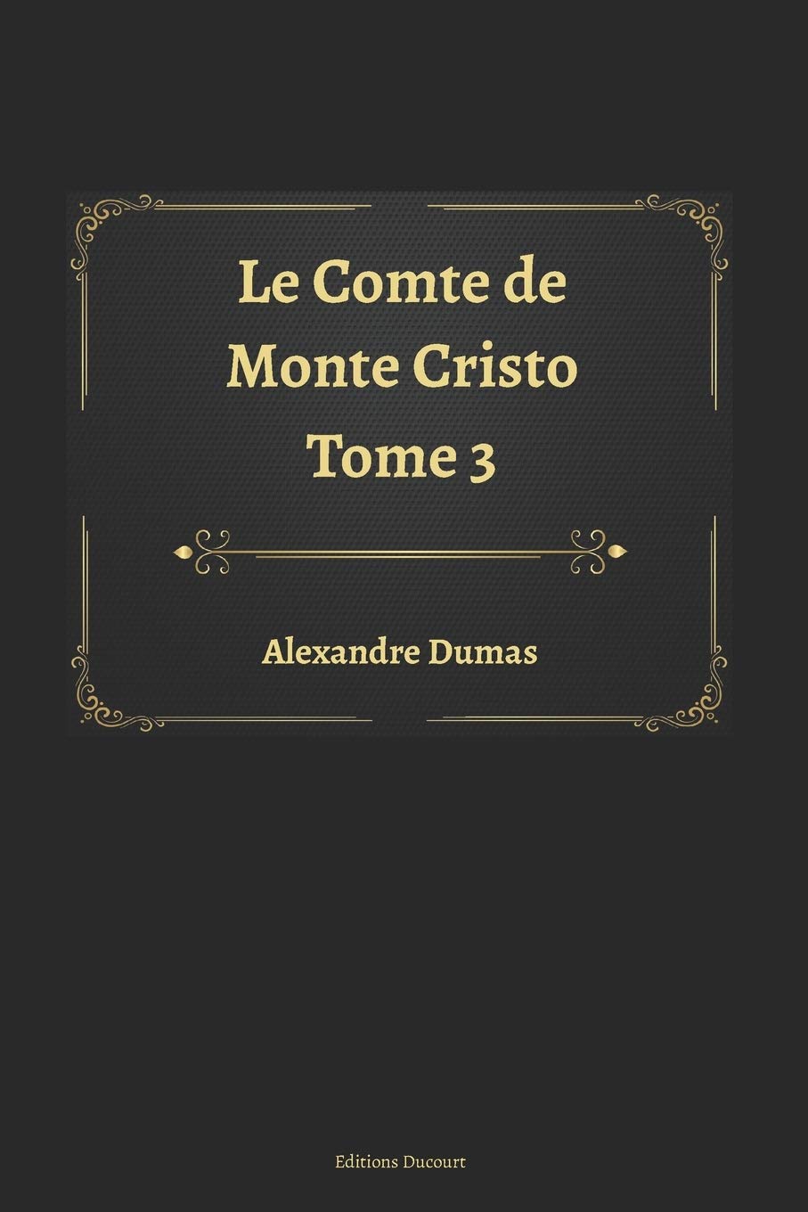 Le Comte de Monte Cristo Tome 3