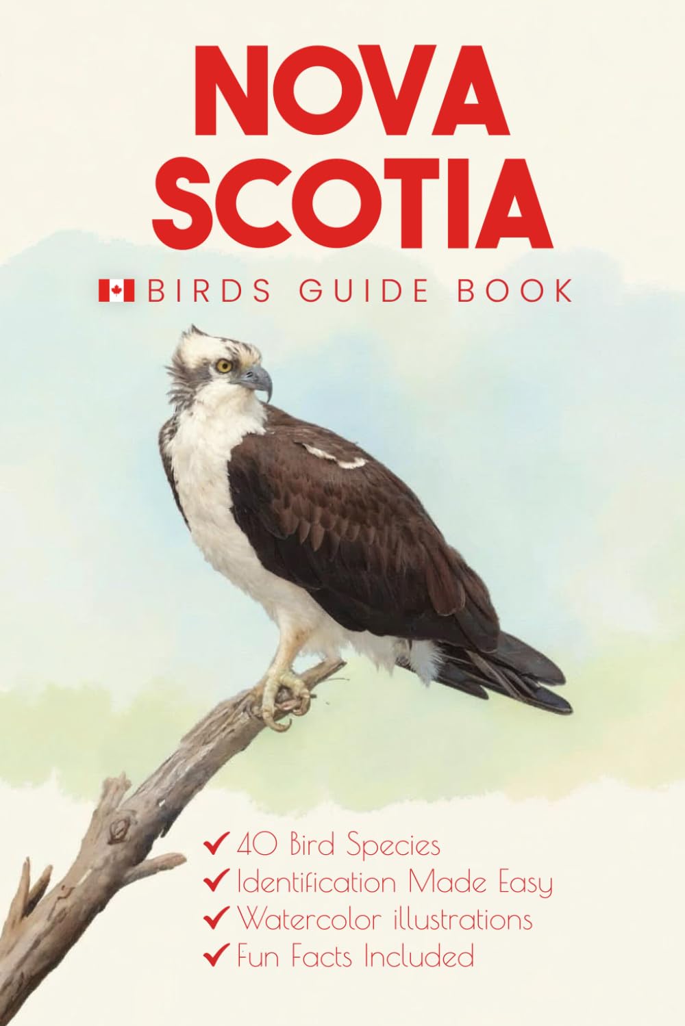 Nova Scotia Birds Guide Book. A Canada Bird Identification Field Guide and Pocket Book for Young Birdwatchers and Ornithologists