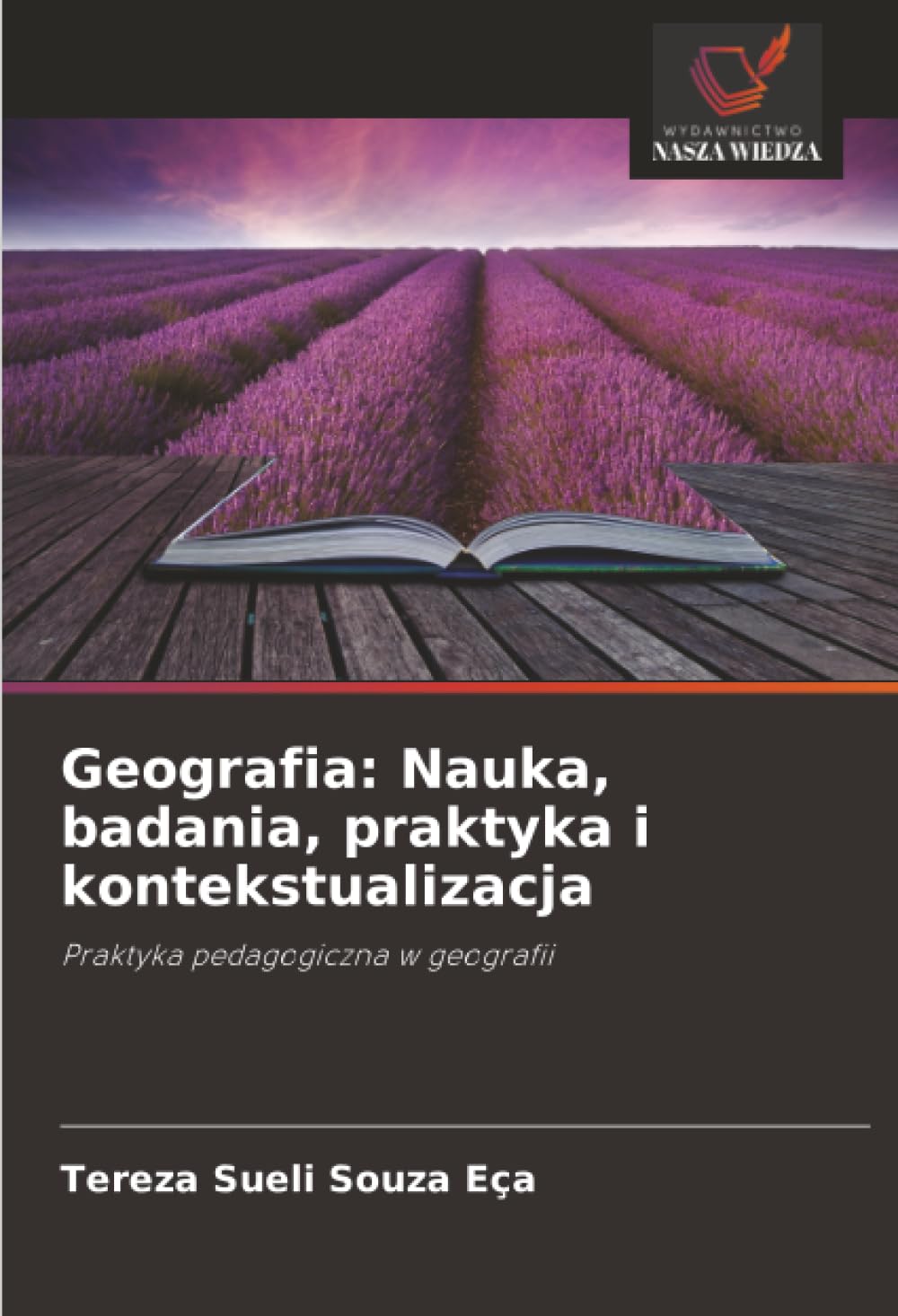 Geografia: Nauka, badania, praktyka i kontekstualizacja: Praktyka pedagogiczna w geografii