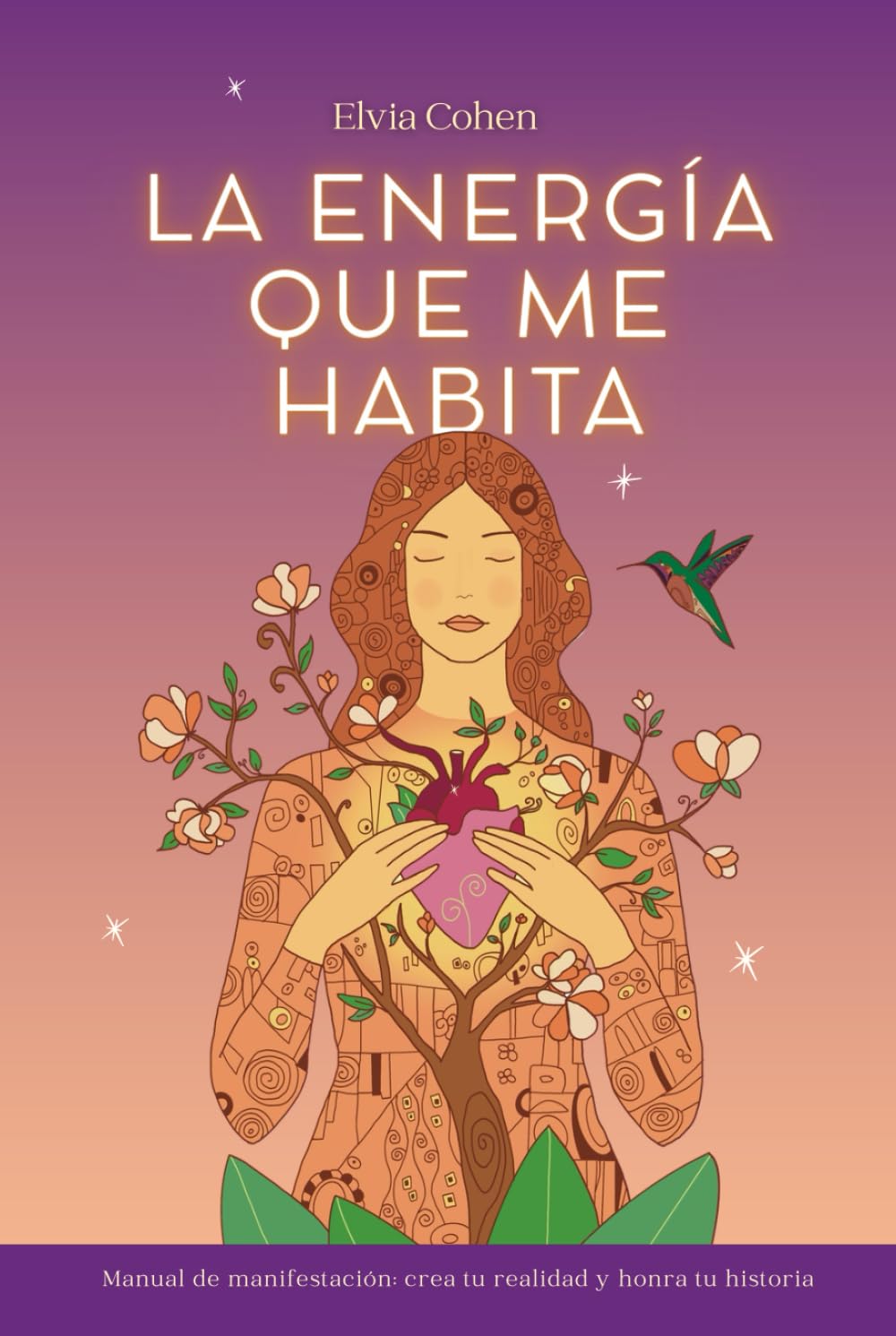 La energía que me habita: Manual de manifestación: crea tu realidad y honra tu historia (Spanish Edition)      Hardcover – February 14, 2026