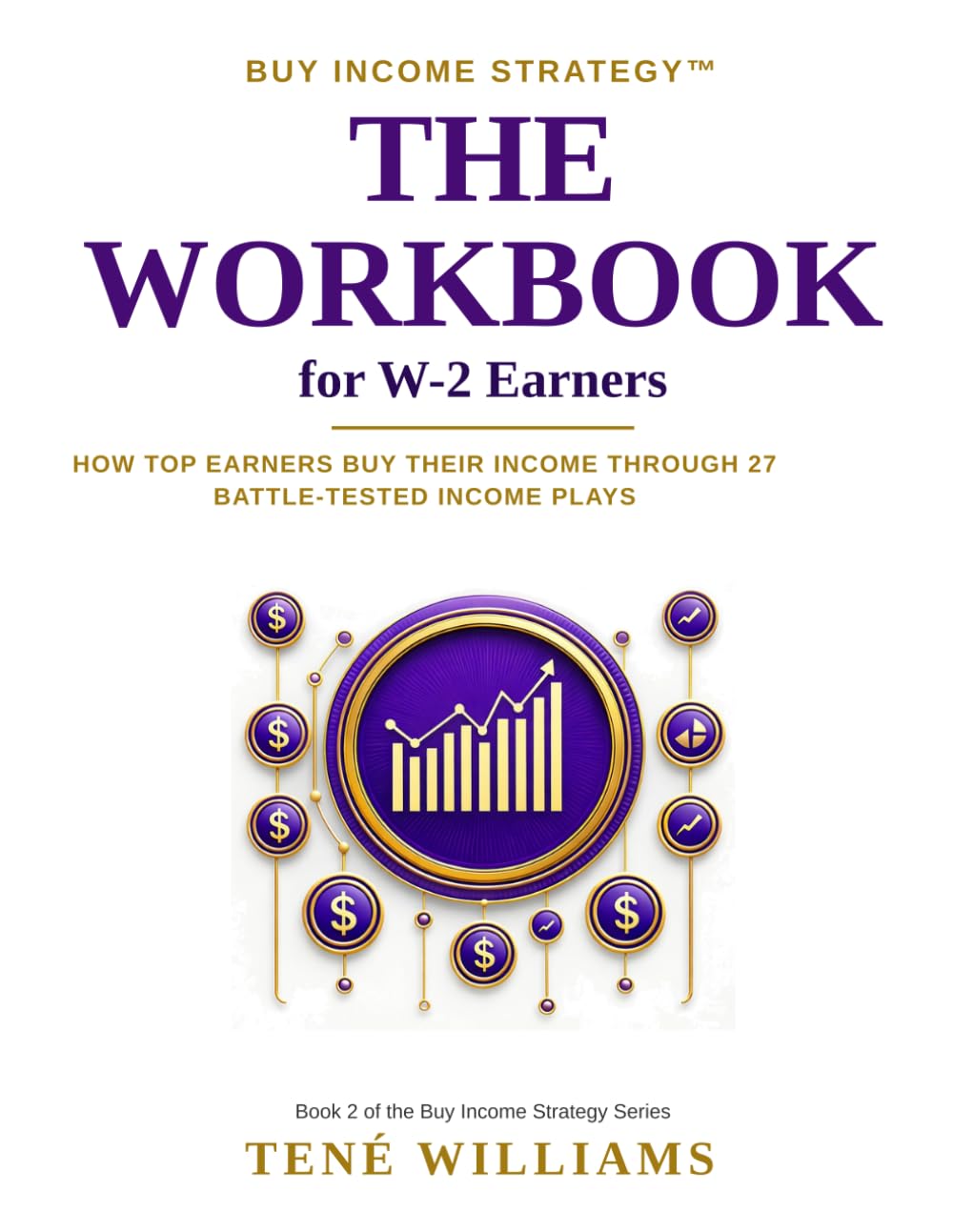 Buy Income Strategy Workbook for W-2 Earners: How Top Earners Buy Their Income Through 27 Battle-Tested Income Plays