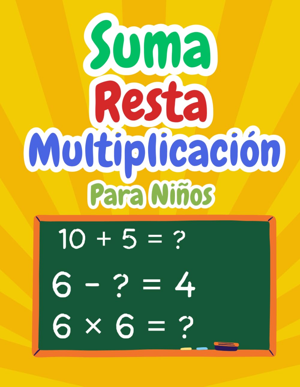 Suma Resta Multiplicación Matemáticas Para Niños: Libro de Práctica de Sumas, restas y multiplicaciones para Niños de 4 a 8 Años | Ejercicios de ... niños | Problemas para Practicar Repetibles