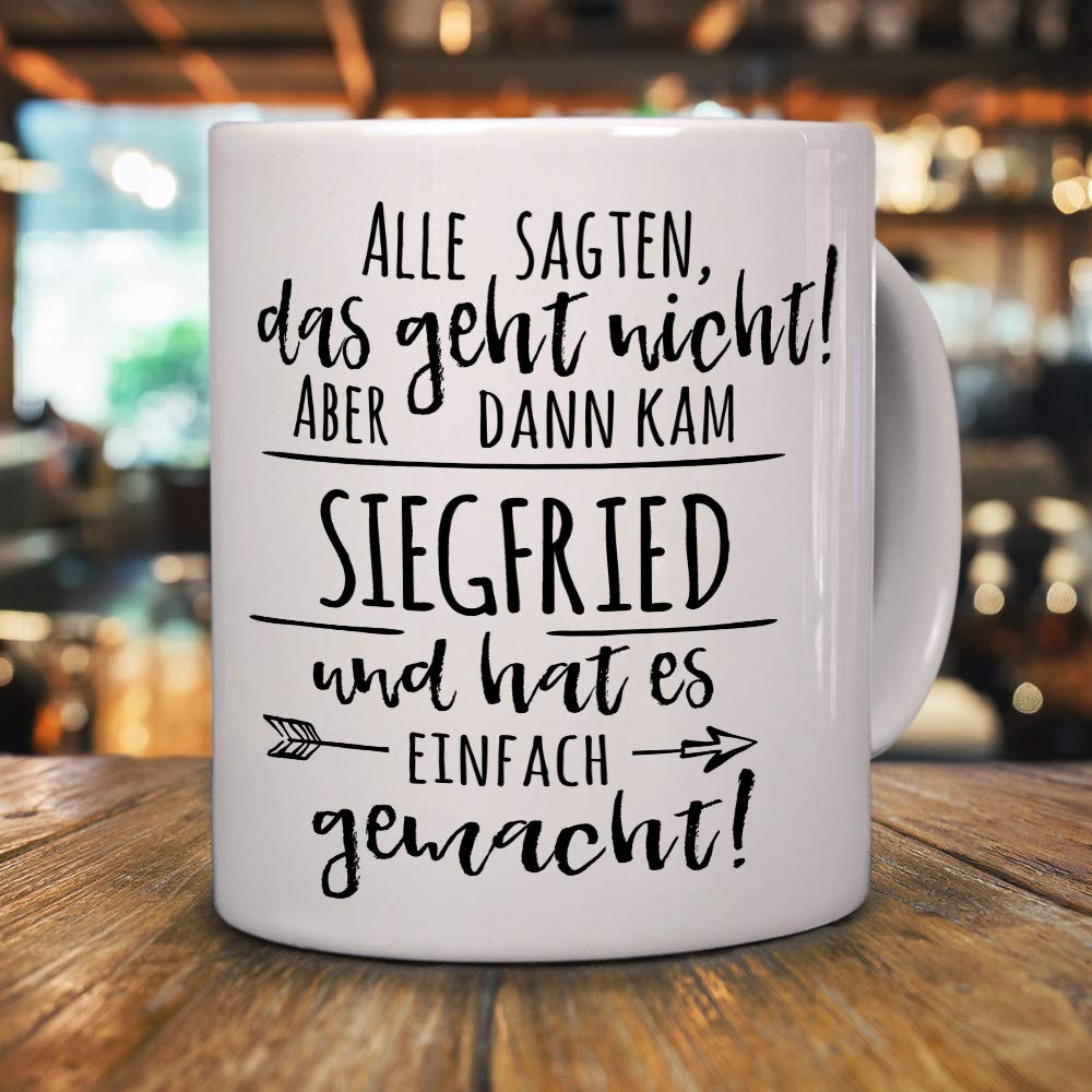 Personalisiert Siegfried-Tasse – Spruch 'Alle Sagten, Das Geht Nicht...', 325 Ml, Spülmaschinenfest