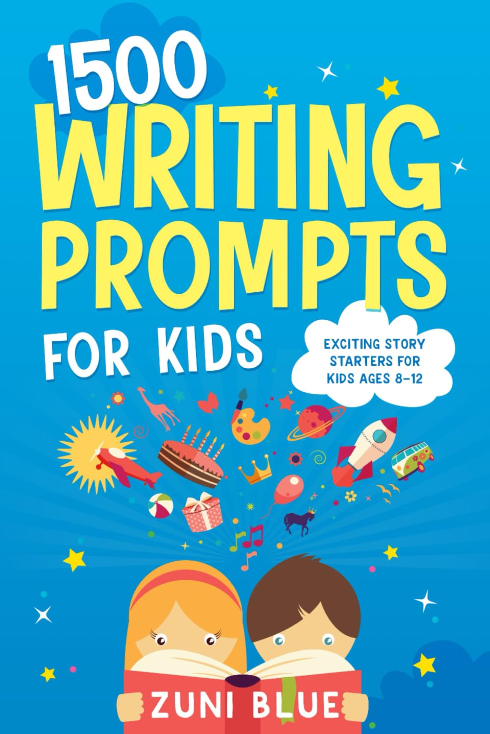 1500 Writing Prompts for Kids: Exciting Story Starters for Kids Ages 8-12 (Writing Guides for Kids)