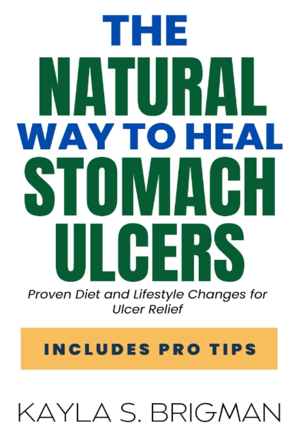 The Natural Way to Heal Stomach Ulcers: Proven Diet and Lifestyle Changes for Ulcer Relief