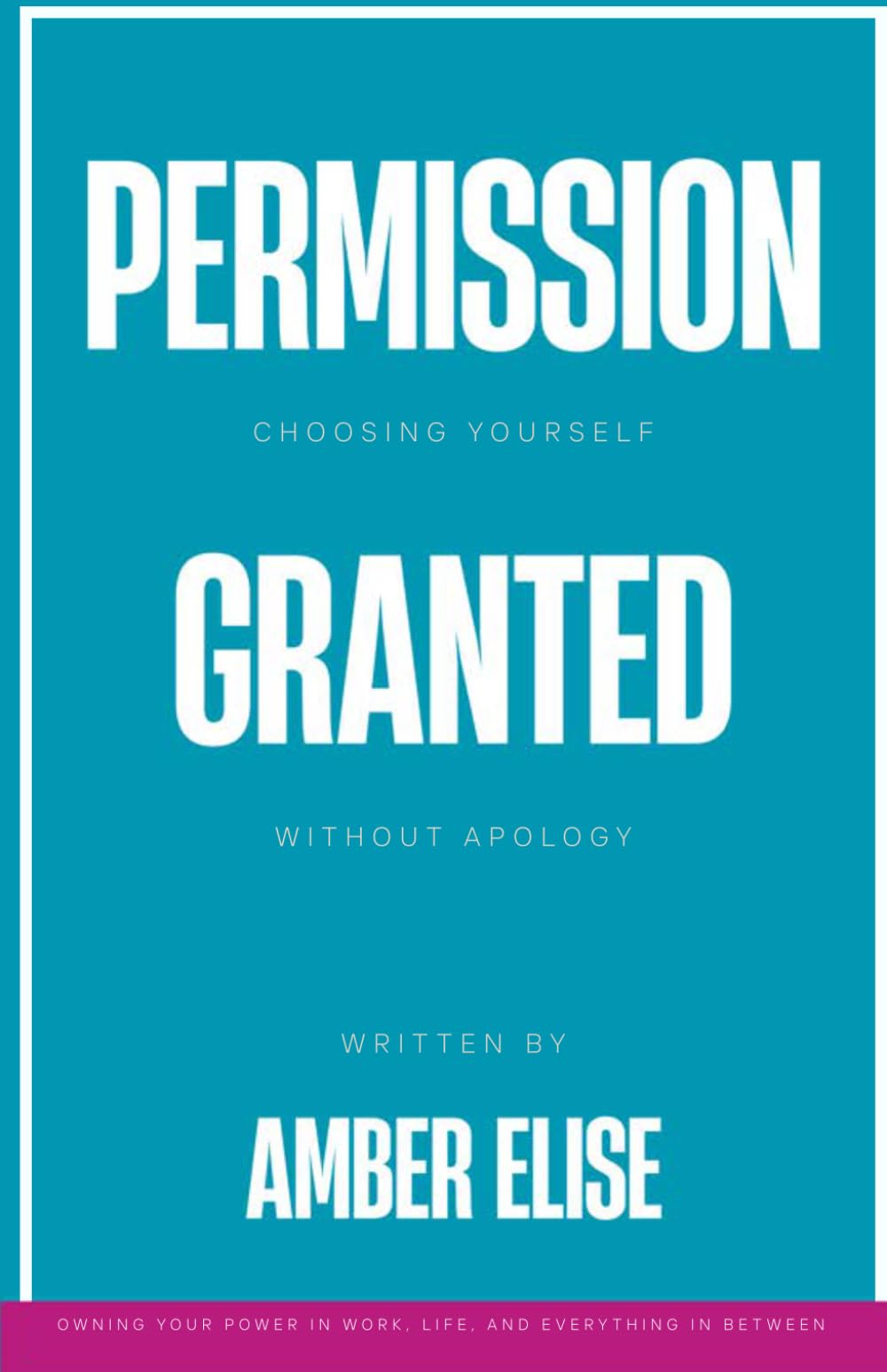Permission Granted: Choosing Yourself Without Apology