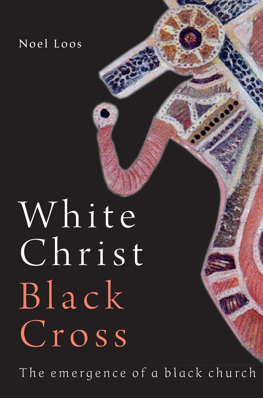 Buy White Christ Black Cross: The Emergence of a Black Church — BookShops.in