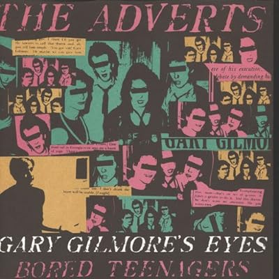 Gary Gilmore's Eyes / Bored Teenagers