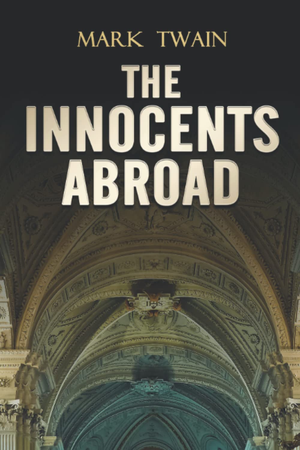 The Innocents Abroad: Classics Illustrated and Annotated Edition
